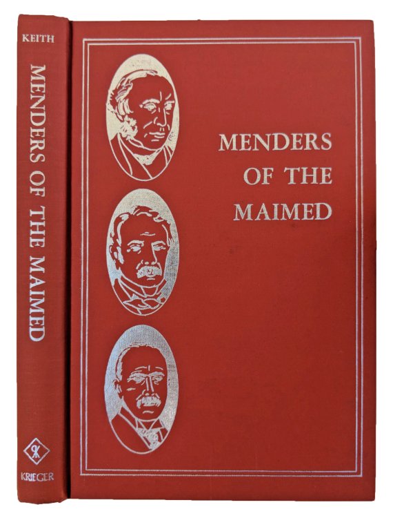 Menders of the Maimed. The Anatomical & Physiological Principles Underlying the Treatment of Injuries to Muscles, Nerves, Bones, & Joints.