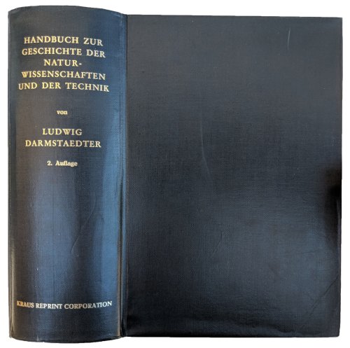 Ludwig Darmstaedters Handbuch zur Geschichte der Naturwissenschaften und der Technik; in chronologischer Darstellung. Zweite umgearbeitete und vermehrte Auflage.