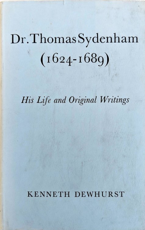 Image for Dr. Thomas Sydenham (1624-1689) His Life and Original Writings. Dr. Thomas Sydenham (1624-1689) His Life and Original Writings.