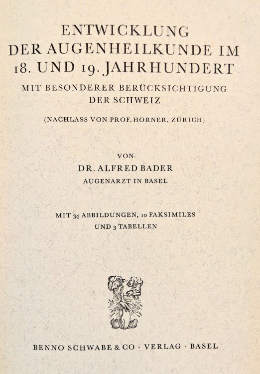 Entwicklung Der Augenheilkunde Im 18. Und 19. Jahrhundert; Mit Besonder Berucksichtigung Der Schweiz (Nachlass von Prof. Horner, Zurich).