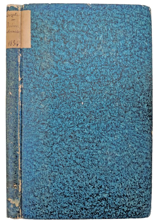 Jahres-Bericht uber die Fortschritte der physischen Wissenschaften von Jacob Berzelius. Eingereicht an die schwedische Akademie der Wissenschaften, den 31. MArz 1834.