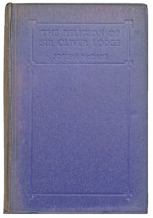 The Religion of Sir Oliver Lodge.