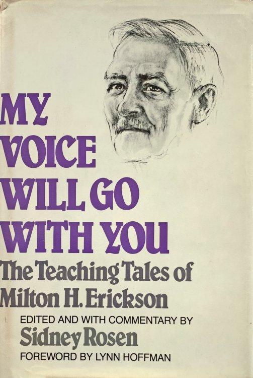 My Voice Will Go With You; The teaching tales of Milton H. Erickson.