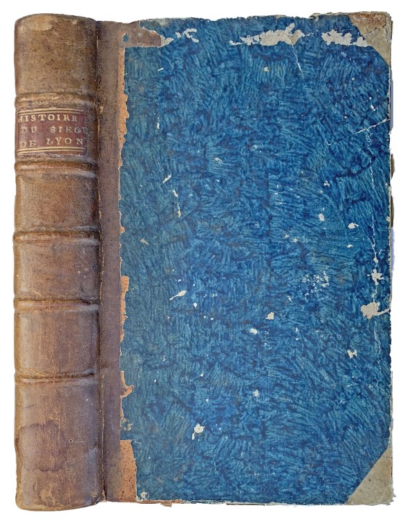 Histoire du Siege de Lyon, des evenemens qui l'ont precede et des desastres qui l'ont suivi, ainsi que de leurs causes secretes, generales et particulieres; (Depuis 1789 jusqu'en 1796;) Accompagnee d'un Plan ou sont indiques les actions principales, les batteries des combattans, les lieux incendies 