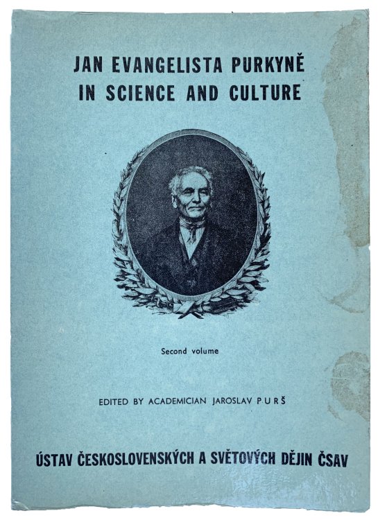Jan Evangelista Purkyne in Science and Culture: scientific conference, Prague, August 26-30, 1987. Second volume.