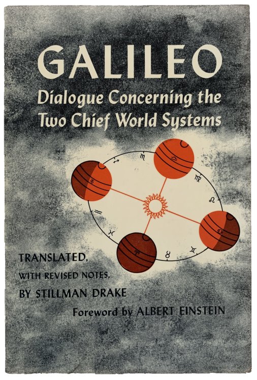 Dialogue Concerning the Two Chief World Systems :: Ptolemaic & Copernican. Translated by Stillman Drake. Second edition.