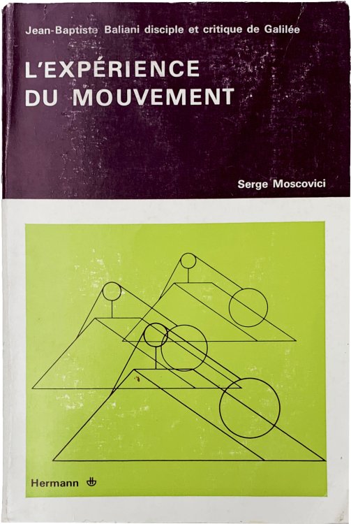 L'Experience du Mouvement; Jean-Baptiste Baliani disciple et critique de Galilee.