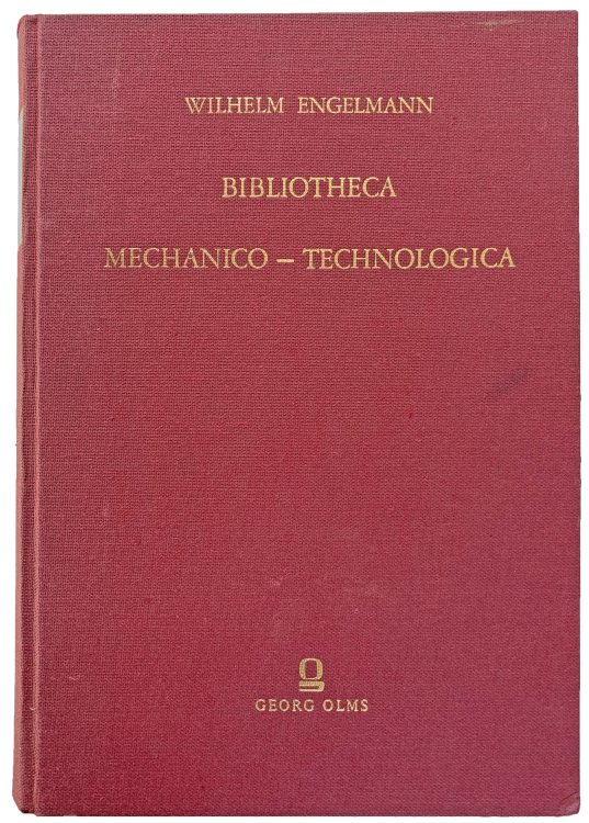 Bibliotheca Mechanico-Technologica; Oder, Verzeichniss Der, In Alterer Und Neuerer Zeit, Bis Zur Mitte Des Jahres . . . Supplement-Heft, enthaltend die Literatur von der Mitte des Jahres 1843 bis 1849.