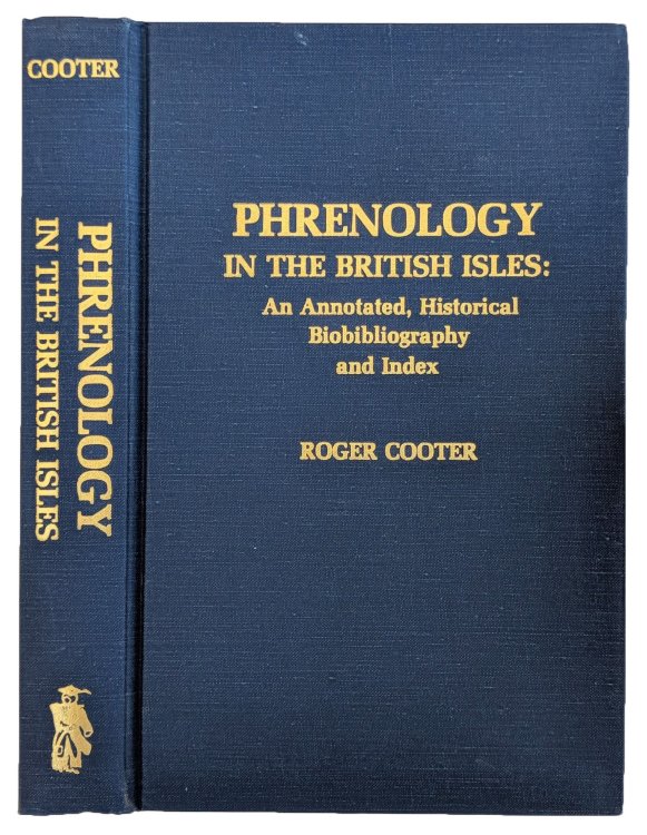 Phrenology in the British Isles: An Annotated, Historical Biobibliography and Index.