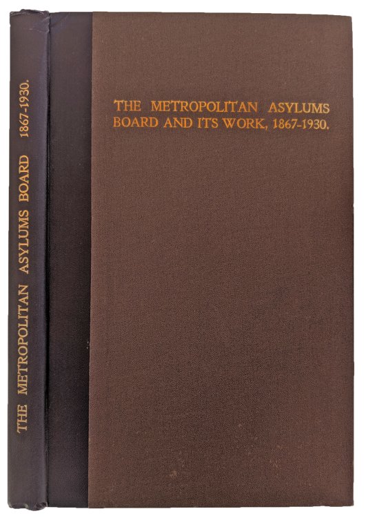 The Metropolitan Asylums Board and its Work, 1867-1930.