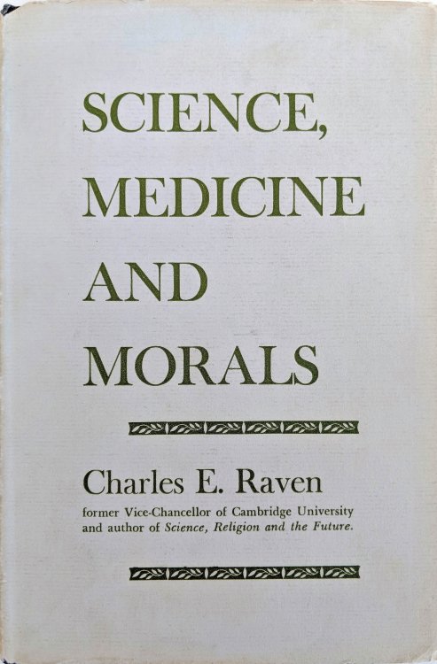 Science, Medicine and Morals; a survey and a suggestion.
