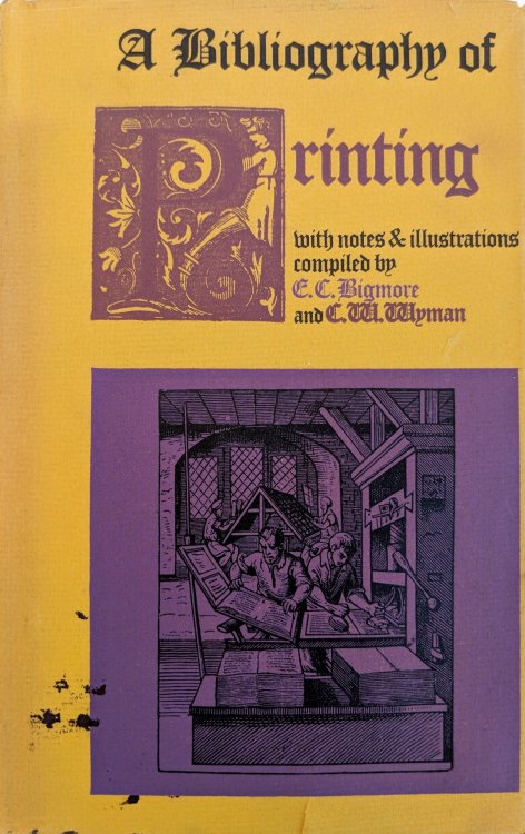 A Bibliography of Printing with Notes & Illustrations.