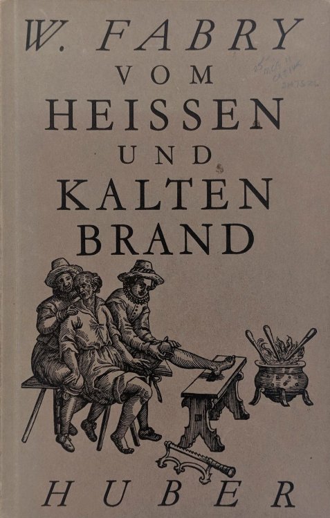 Grundlicher Bericht vom Heissen und Kalten Brand, Welcher Gangraena et Sphacelus oder S. Antonii- und Martialis-Feuer genannt wird.