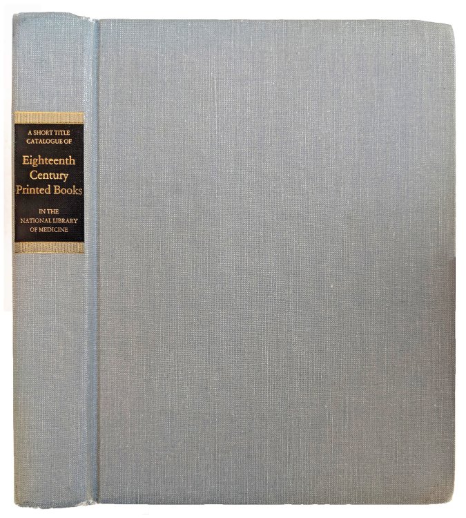 A Short Title Catalogue of Eighteenth Century Printed Books in the National Library of Medicine.