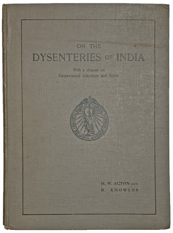 On the dysenteries of India: with a chapter on secondary streptococcal infections and sprue.