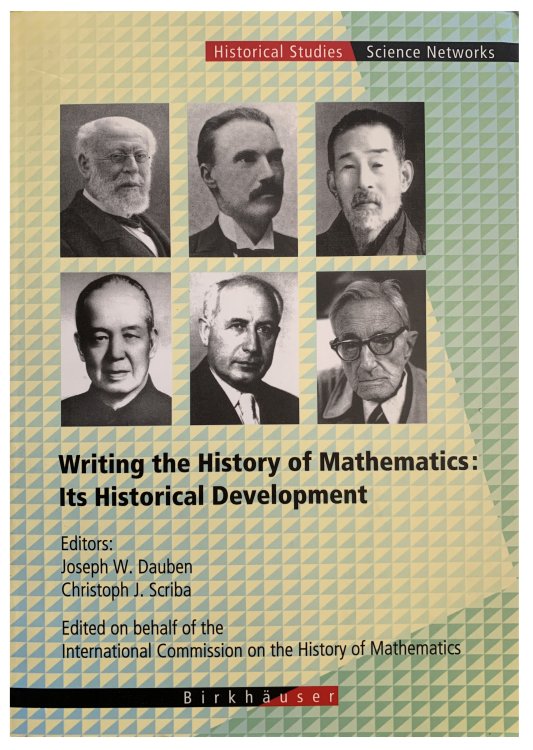 Writing the History of Mathematics: It's Historical Development.