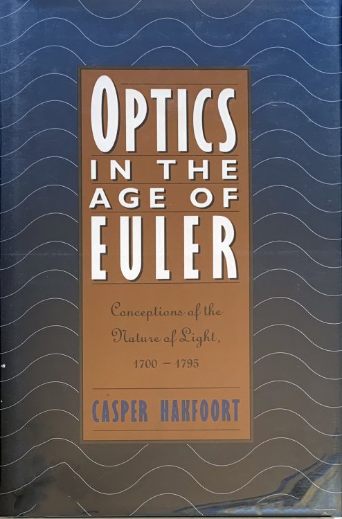Image for Optics in the Age of Euler; Conceptions of the Nature of Light, 1700-1795. Optics in the Age of Euler; Conceptions of the Nature of Light, 1700-1795.