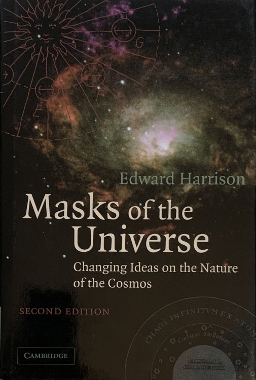 Masks of the Universe; Changing Ideas on the Nature of the Cosmos.
