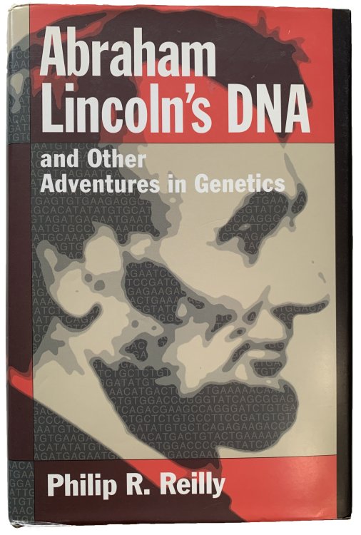 Abraham Lincoln's DNA, and Other Adventures in Genetics.
