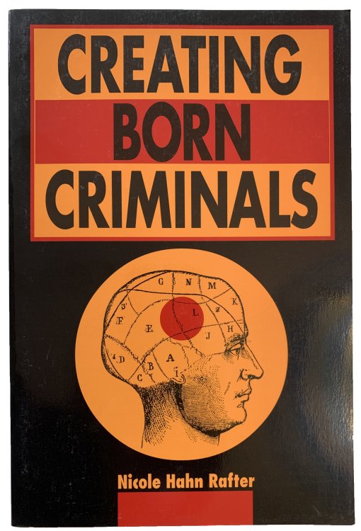 Creating Born Criminals.