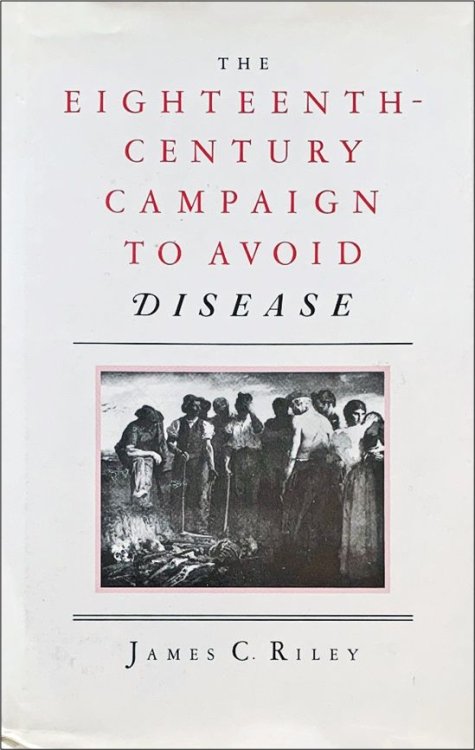 The Eighteenth-Century Campaign to Avoid Disease.