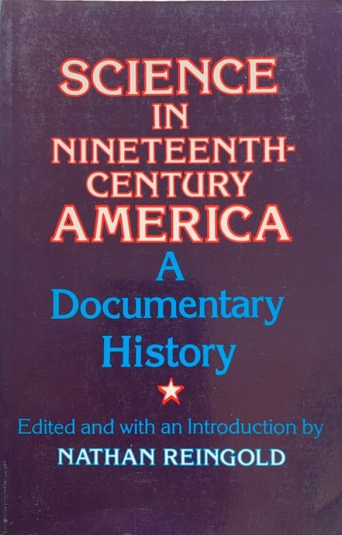 Science in Nineteenth-Century America. A Documentary History.