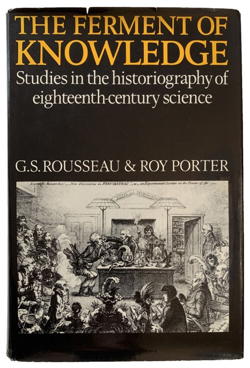 The Ferment of Knowledge: Studies in the Historiography of Eighteenth-Century Science.