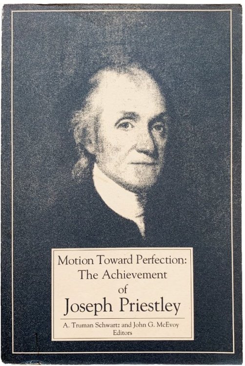 Motion Toward Perfection: The Achievement of Joseph Priestley.