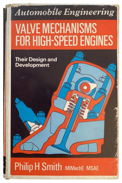 Valve Mechanisms for High-Speed Engines: their design and development.