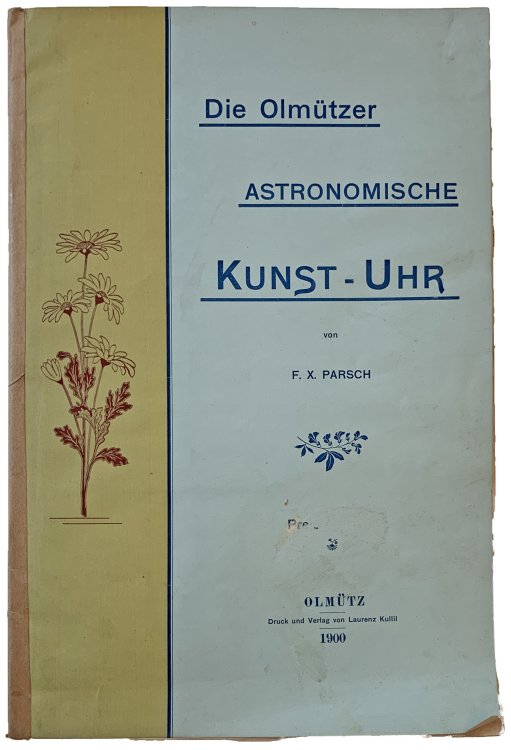 Image for Die Olmuetzer Astronomiche Kunst-Uhr. Die Olmuetzer Astronomiche Kunst-Uhr.