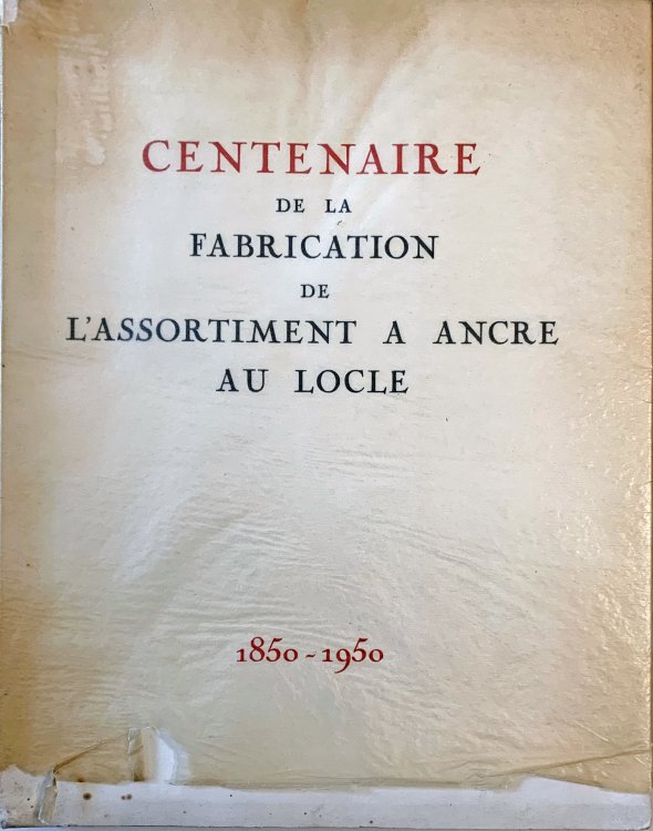 Centenaire de la Fabrication de l'Assortiment a Ancre au Locle 1850-1950.
