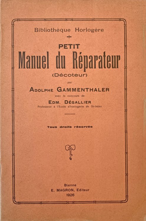 Petit Manuel du Repara-teur (Decoteur). Bibliotheque Horlogere.