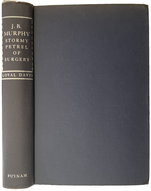 J. B. Murphy, Stormy Petrel of Surgery.