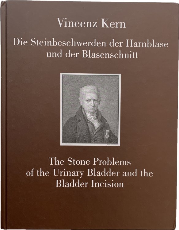 Die Steinbeschwerden der Harnblase, ihre verwandten Uebel, und der Blasenschnitt, bei beiden Geschlechtern. [English]: The stone problems of the urinary bladder, related ills, and the bladder incision in both genders.