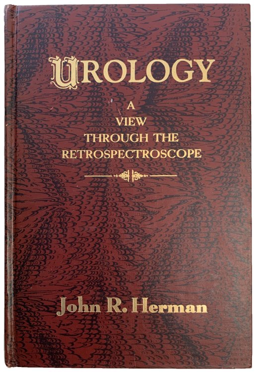 Urology; a view through the retrospectroscope.