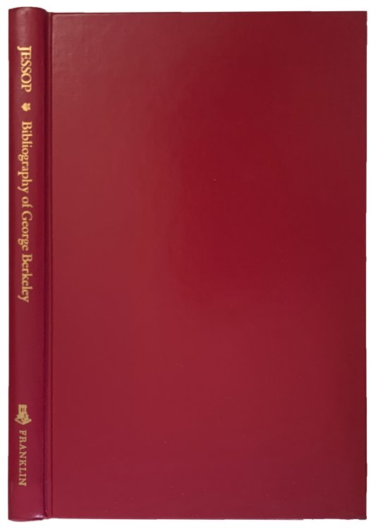 A Bibliography of George Berkeley. With an Inventory of Berkeley's Manuscript Remains by A.A. Luce.