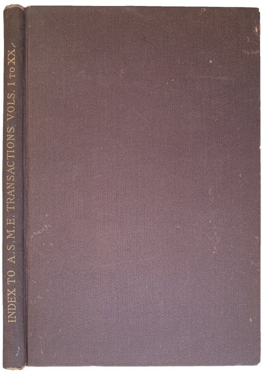 Contents and General Index of the Transactions of the American Society of Mechanical Engineers, Vol. I., 1880, to Vol. XX., 1899.