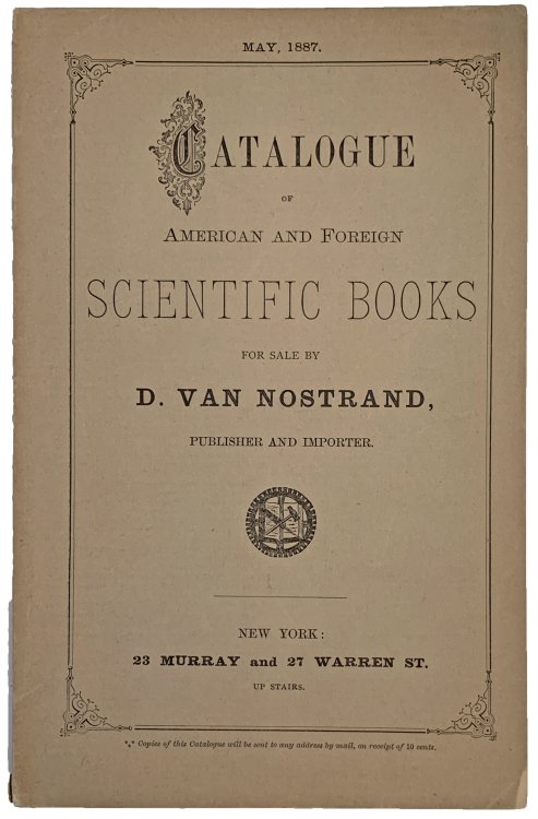A Classified Catalogue of American and Foreign Scientific Books, for Sale by D. Van Nostrand, Publisher and Importer. Thirtieth Edition.