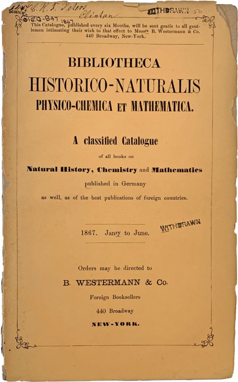 Bibliotheca Historico-Naturalis, Physico-Chemica et Mathematica. A Classified Catalogue of all Books on Natural History, Chemistry and Mathematics Published in Germany. . . 1867-1869. 6 issues.