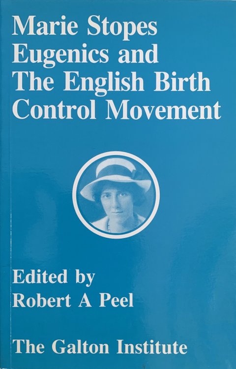 Marie Stopes Eugenics and the English Birth Control Movement.