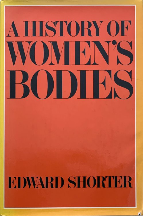 A History of Women's Bodies.