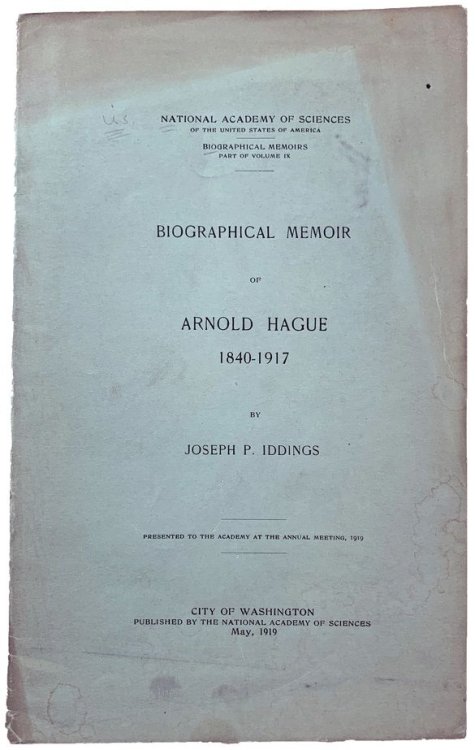 Biographical Memoir of Arnold Hague, 1840-1917.