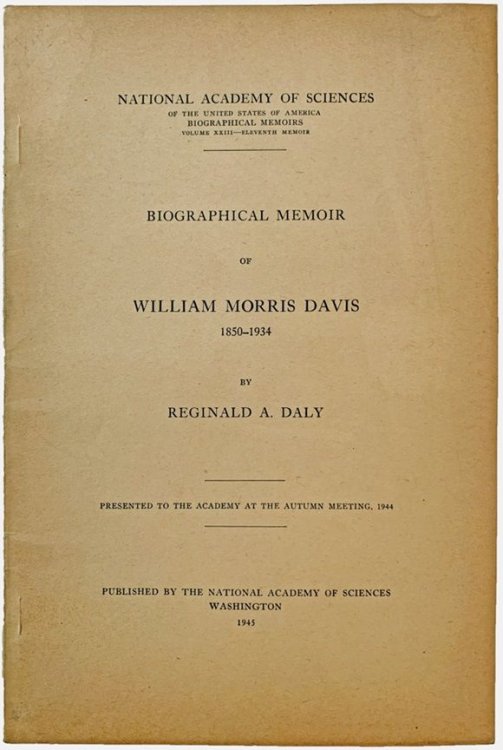 Biographical Memoir of William Morris Davis, 1850-1934.