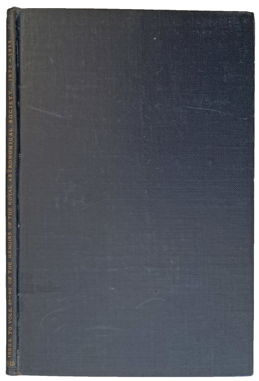 General Index to Volumes XXXIX. to LX. of the Memoirs of the Royal Astronomical Society, 1871-1915.