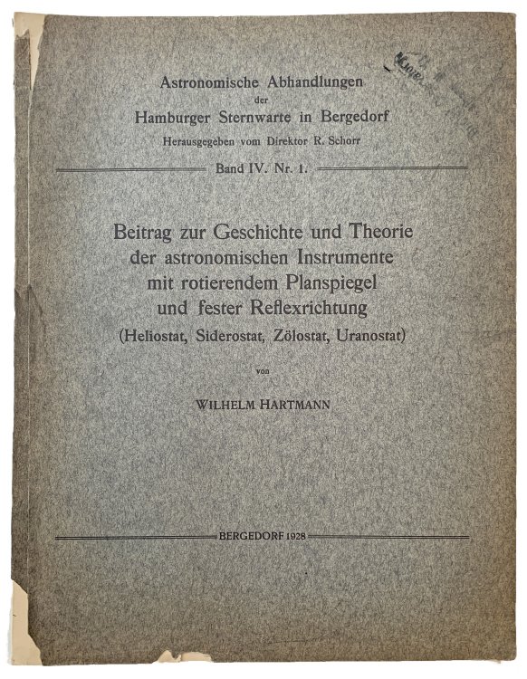 Beitrag zur Geschichte und Theorie der astronomischen Instrumente mit rotierendem Planspiegel und fester Reflexrichtung (Heliostat, Siderostat, Zolostat, Uranostat).