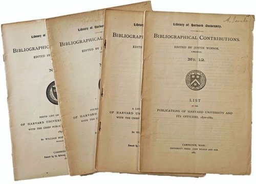 Library of Harvard University. Bibliographical Contributions. Nos. 12, 23, 28, 47. Four Issues. [No. 12. List of the Publications of Harvard University and Its Officers, 1870-1880; No. 23. A List of the Publications of Harvard University and Its Officers, with the Chief Publications on the Universit