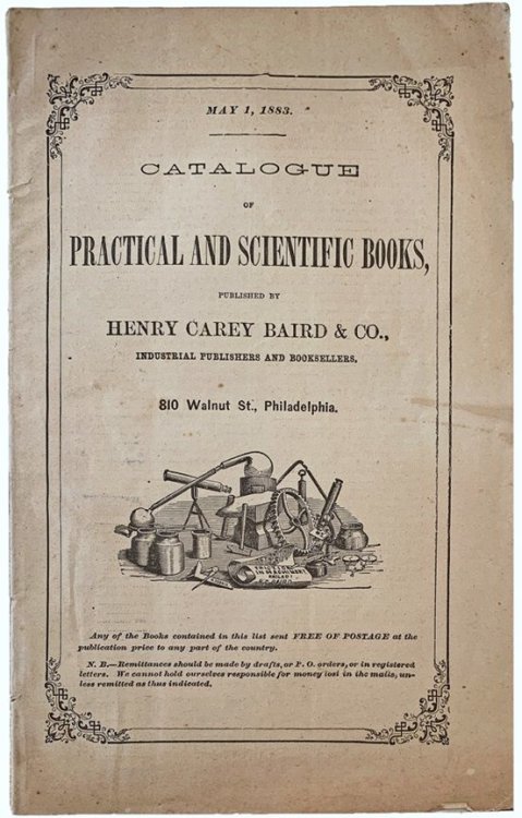 Catalogue of Practical and Scientific Books, Published by Henry Carey Baird & Co., Industrial Publishers and Booksellers, 810 Walnut St., Philadelphia.