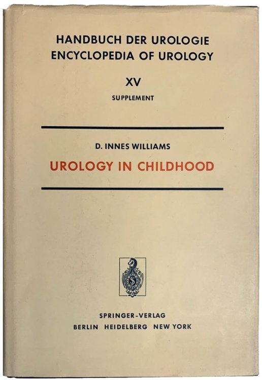 Urology in Childhood. Series: Handbuch der Urologie / Encyclopedia of Urology, XV supplement. Berlin, Heidelberg,