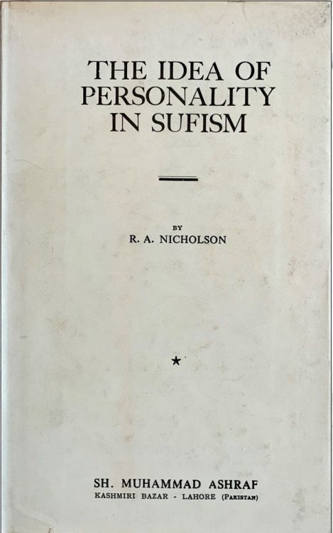 The Idea of Personality in Sufism three lectures delivered in the University of London.