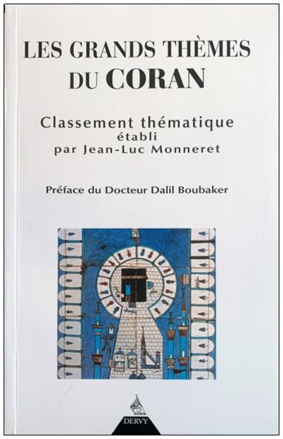 Les Grands Themes du Coran; livre saint de l'Islam. Classement thematique etabli par Jean-Luc Monneret.